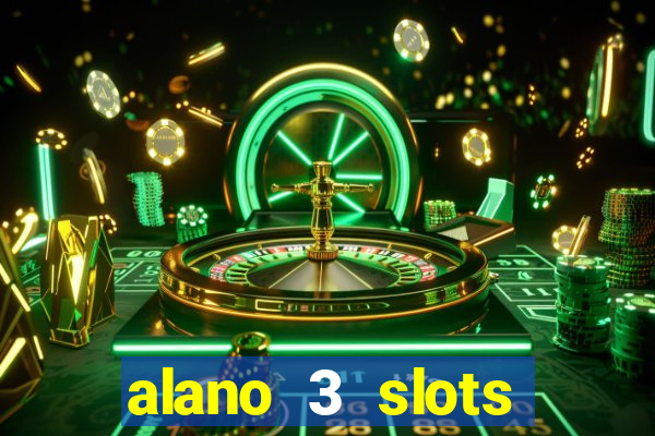 alano 3 slots dinheiro de verdade